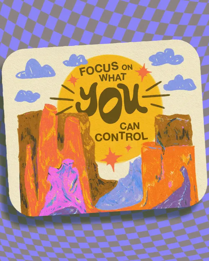 Focus On What You Can Control Sticker