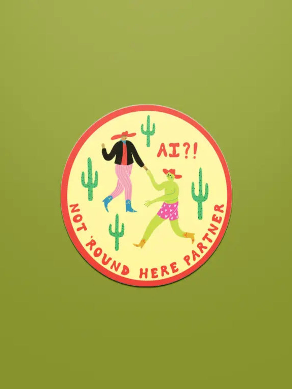 Not 'round Here Sticker