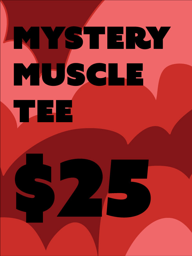 $25 Mystery MUSCLE TEE