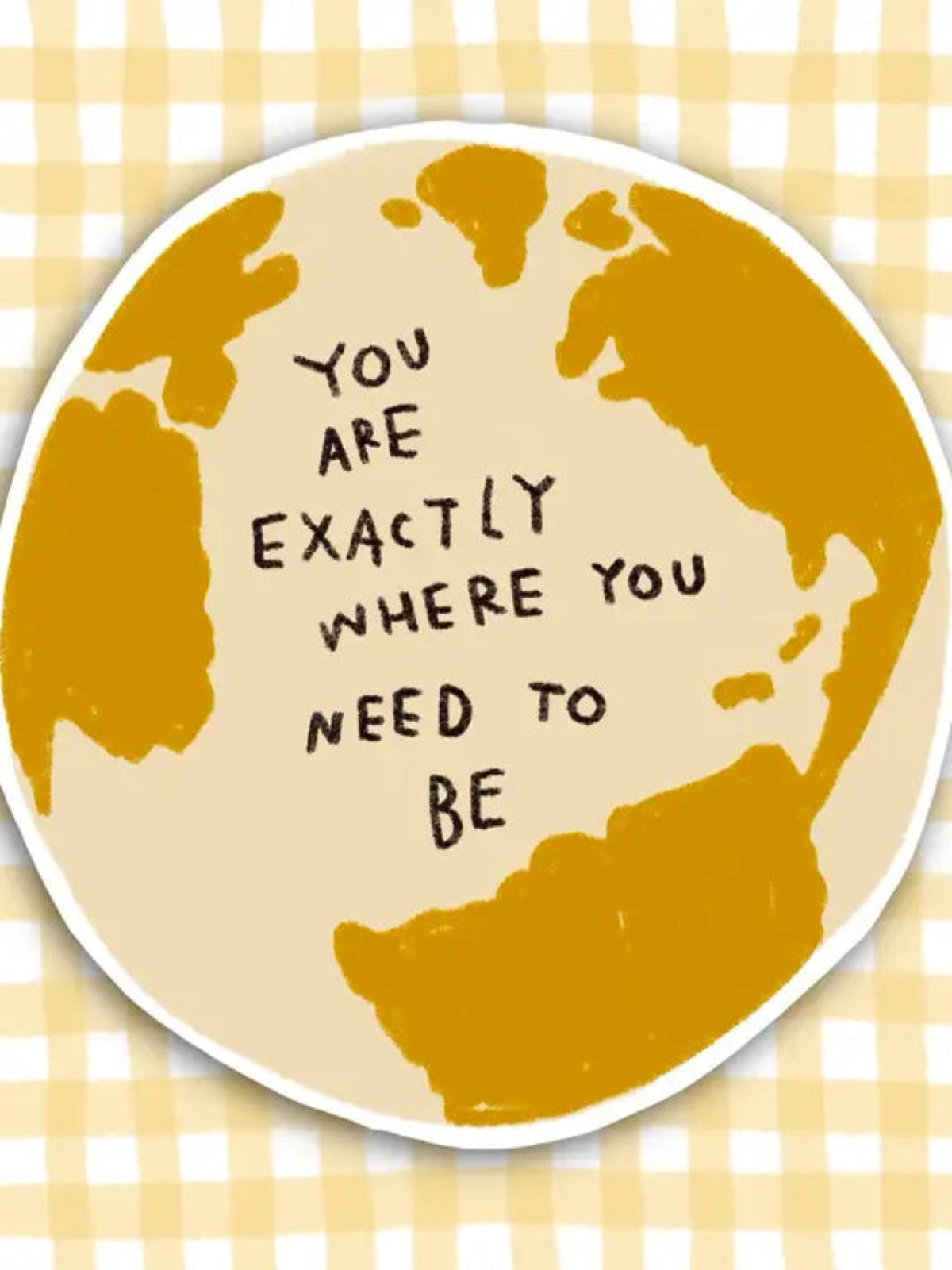 You Are Exactly Where You Need To Be Sticker