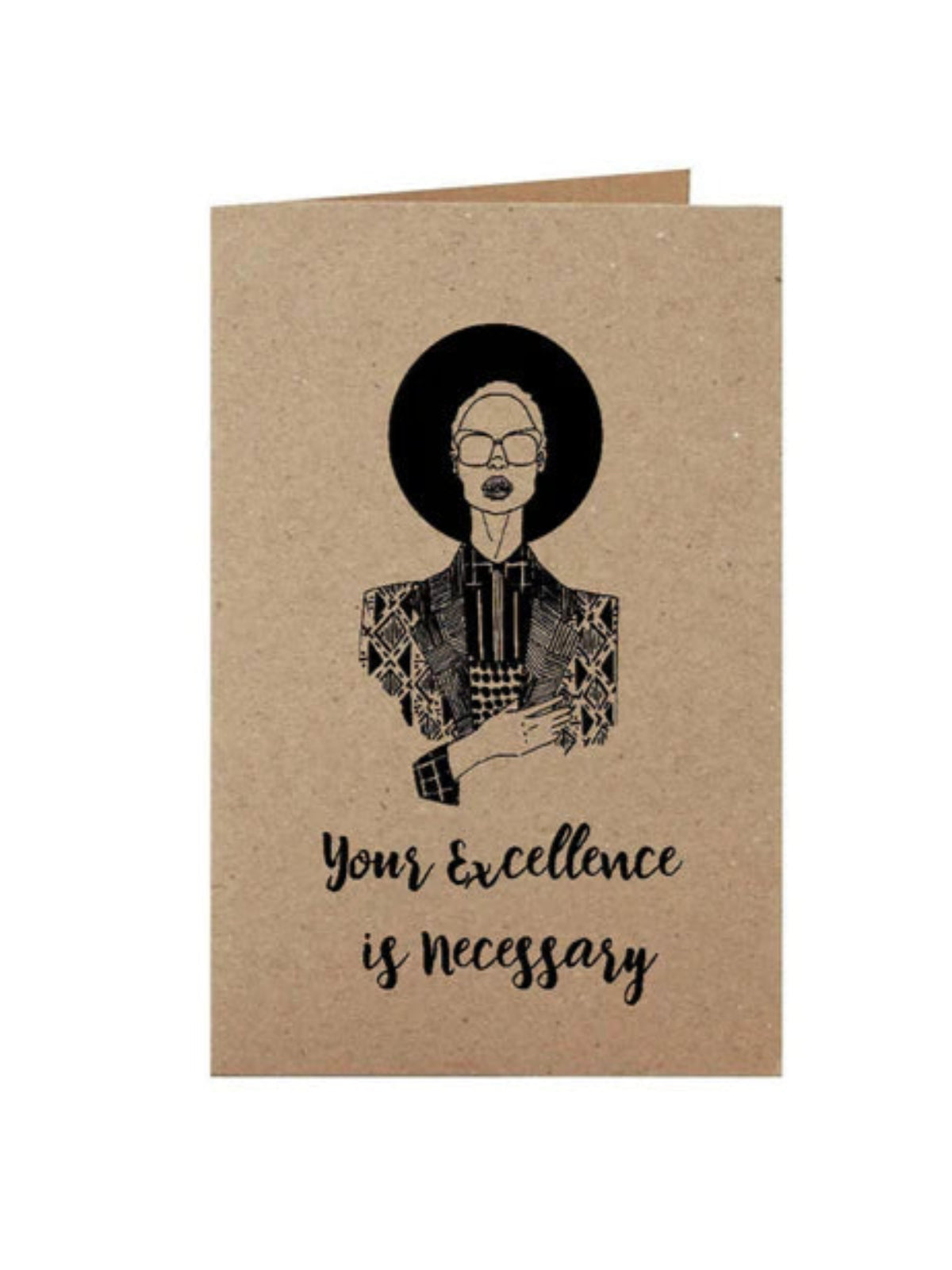 Your Excellence is Necessary Card