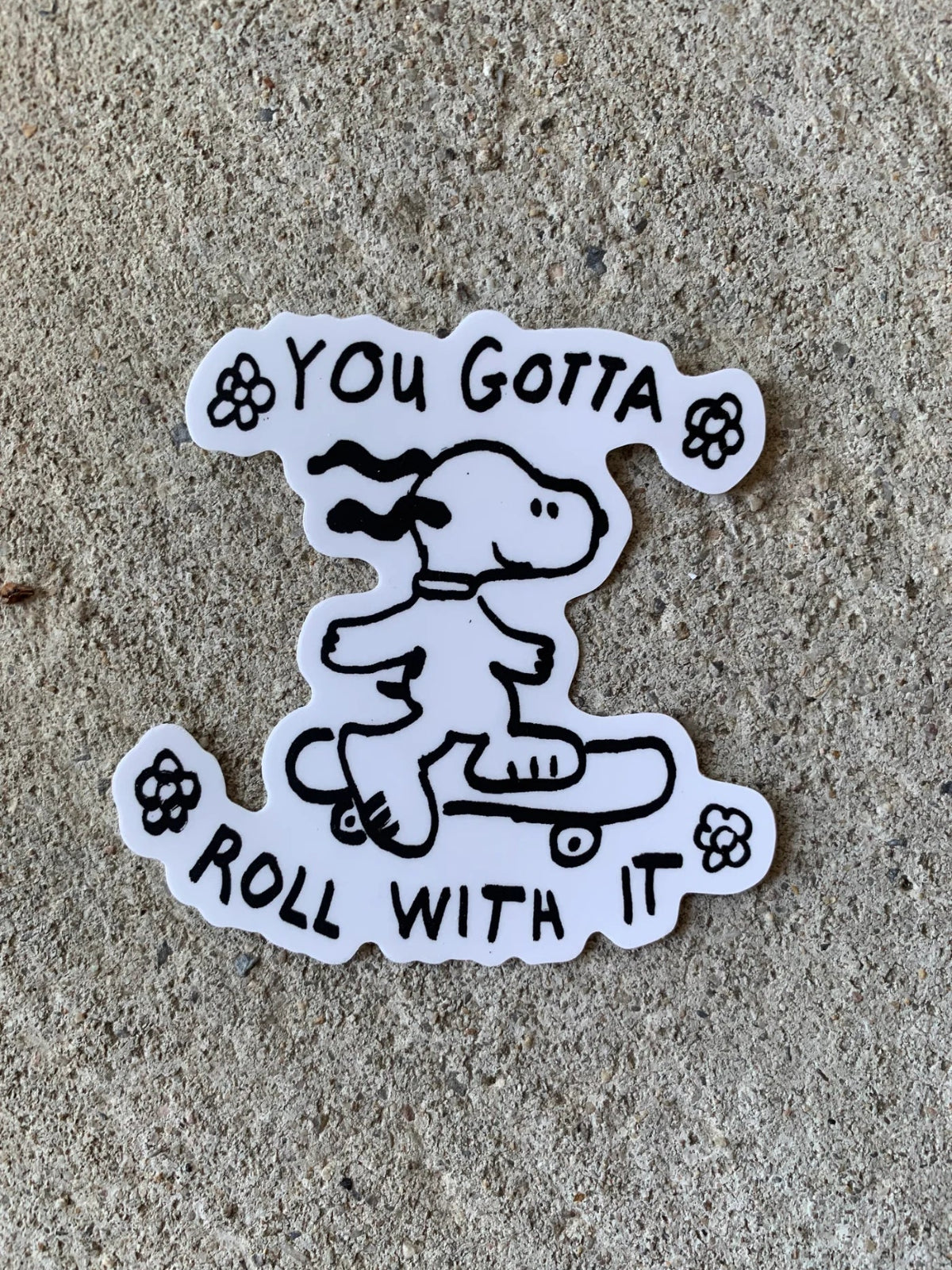You Gotta Roll With It Sticker