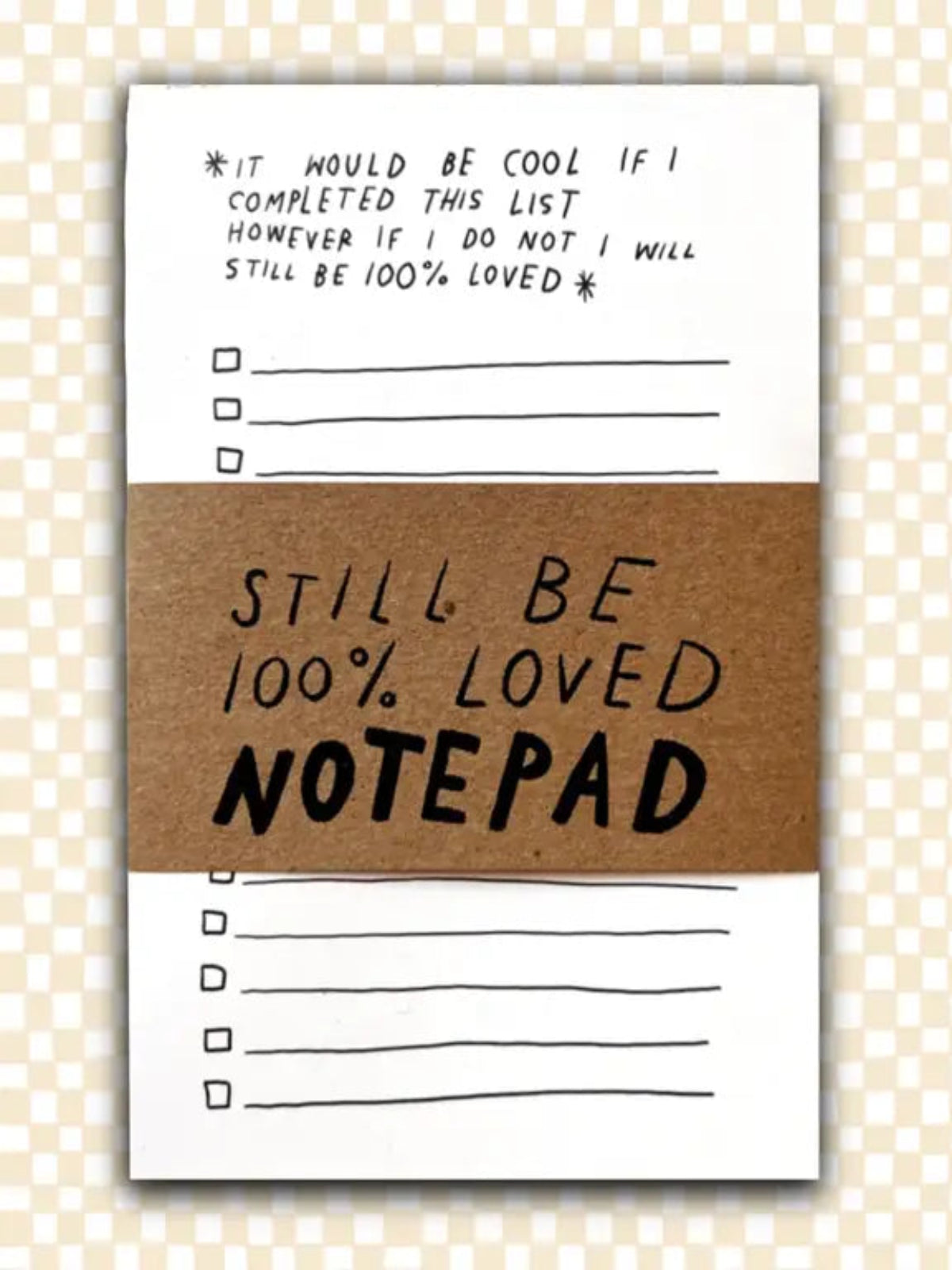 Still Be Loved Notepad