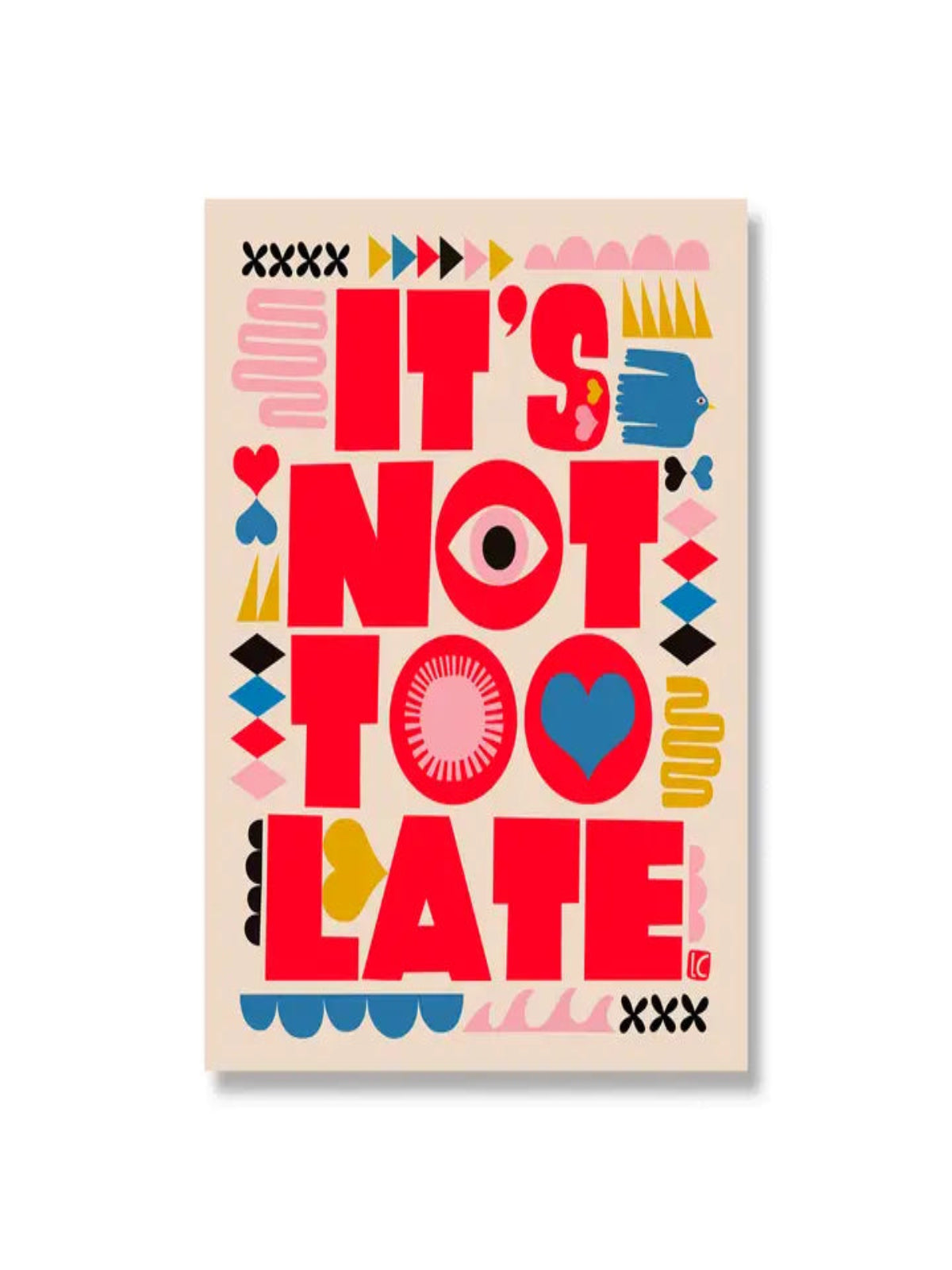 It's Not Too Late Sticker