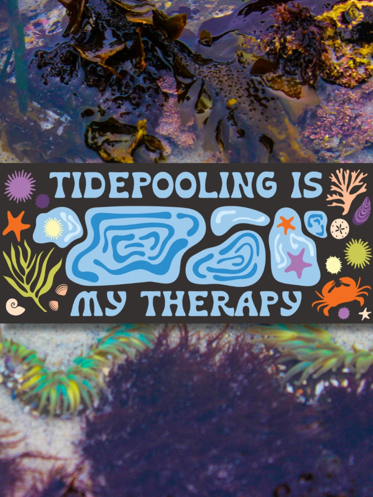 Tidepooling Is My Therapy Sticker