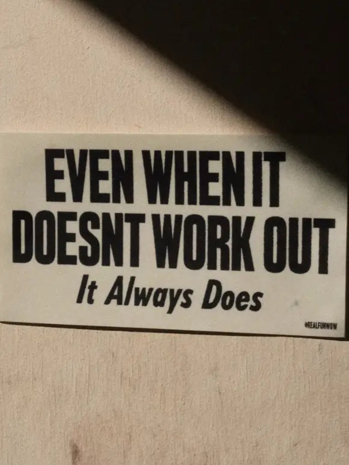 Even When It Doesn't Work Out Bumper Sticker