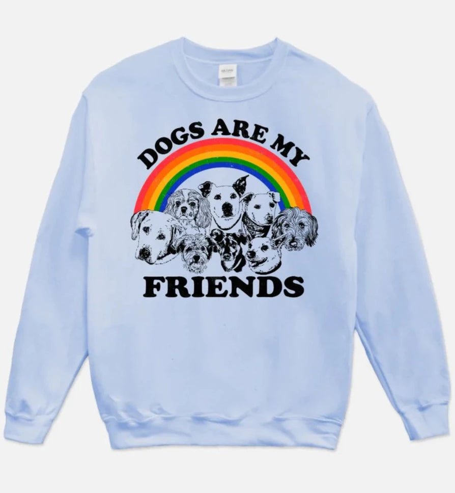 Dogs Are My Friends Crewneck