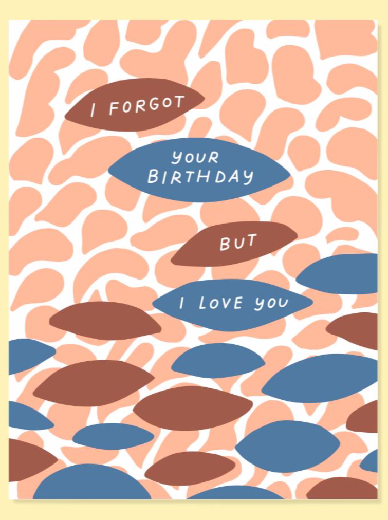 I Forgot your Birthday Card