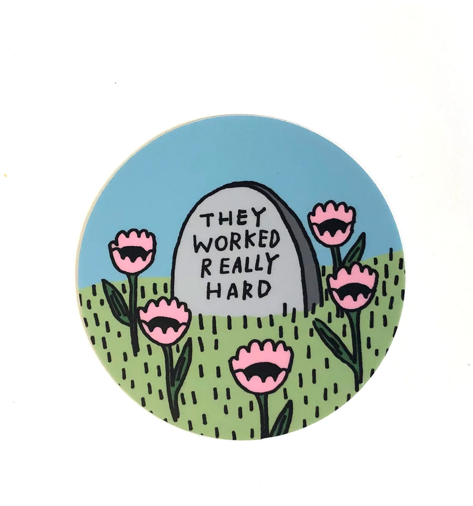They Worked Hard sticker